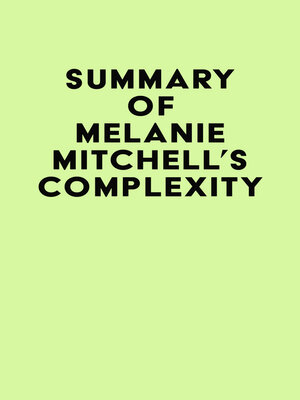 cover image of Summary of Melanie Mitchell's Complexity